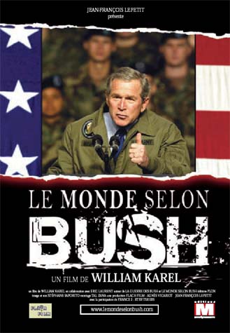 LE MONDE SELON BUSH (2003, William Karel) [El mundo según Bush]