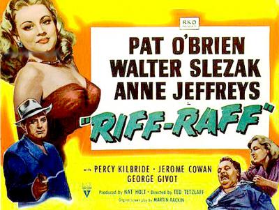 RIFF-RAFF (1947, Ted Tetzlaff)
