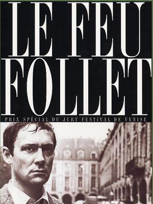 LE FEU FOLLET (1963, Louis Malle) Fuego fatuo