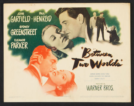 BETWEEN TWO WORLDS (1944, Edward A. Blatt) Entre dos mundos