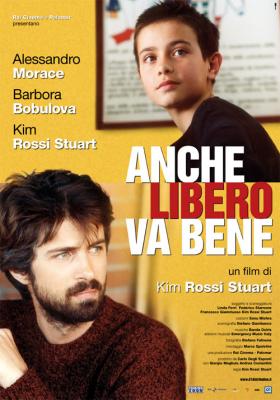 ANCHE LIBERO VA BENE (2006, Kim Rossi Stuart) Libero