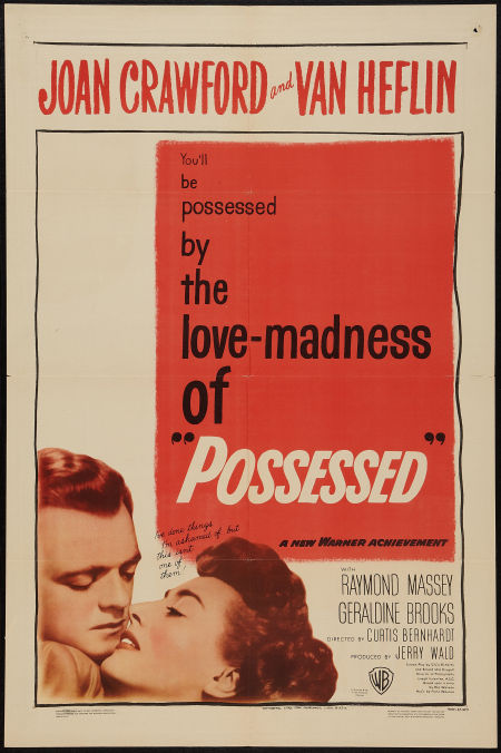 POSSESSED (1947, Curtis Bernhardt) El amor que mata