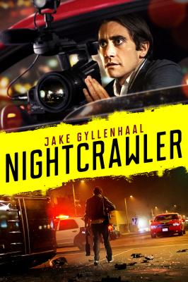 NIGHTCRAWLER (2014, Dan Gilroy) Nightcrawler