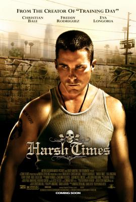 HARSH TIMES (2005, David Ayer) Vidas al límite