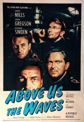 ABOVE US THE WAVES (1955, Ralph Thomas)