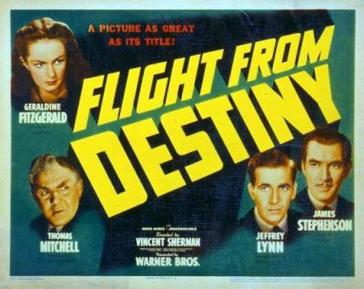 FLIGHT FROM DESTINY (1941, Vincent Sherman)